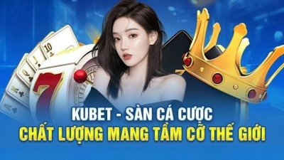 Kubet - Nhà cái nổi bật với hệ thống bảo mật tối ưu